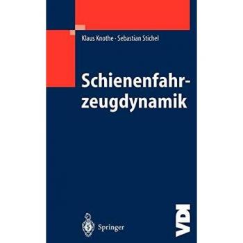 Schienenfahrzeugdynamik (VDI-Buch) (German Edition)