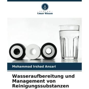 Ansari, Mohammad Irshad: Wasseraufbereitung und Management von Reinigungssubstanzen