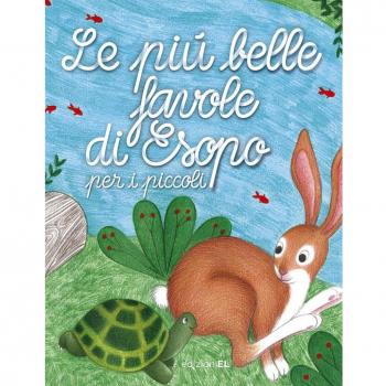 Le più belle favole di Esopo per i piccoli. Ediz. illustrata