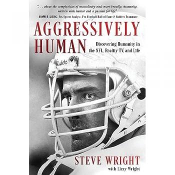 Aggressively Human: Discovering Humanity in the NFL, Reality TV, and Life