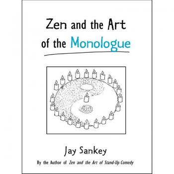 Zen and the Art of the Monologue