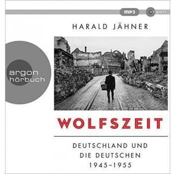 Wolfszeit: Deutschland und die Deutschen 1945
