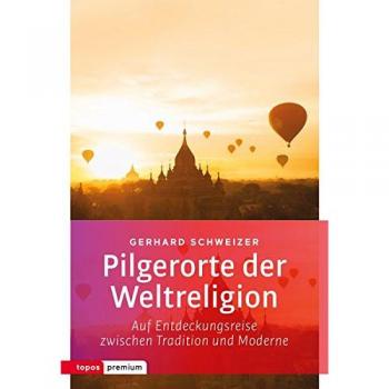 Pilgerorte der Weltreligionen