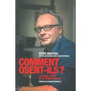 Comment osent-ils ? : La crise, l'euro et le grand hold-up