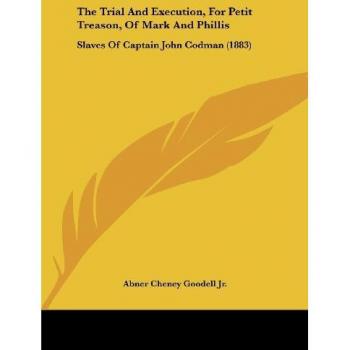 The Trial And Execution For Petit Treason Of Mark And Phillis