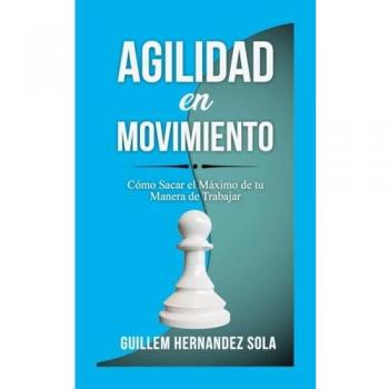 Agilidad en movimiento: Cómo Sacar el Máximo de tu Manera de Trabajar