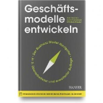 Gassmann, Oliver: Geschäftsmodelle entwickeln