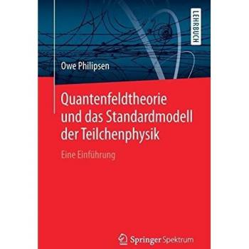 Quantenfeldtheorie und das Standardmodell der Teilchenphysik