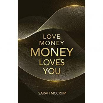Love Money, Money Loves You : A Conversation With The Energy Of Money