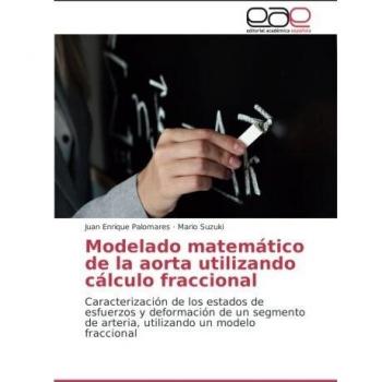 Palomares, Juan Enrique: Modelado matemático de la aorta utilizando cálculo fraccional