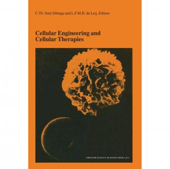 Cellular Engineering and Cellular Therapies: Proceedings of the Twenty-Seventh International Symposium on Blood Transfusion, Groningen, Organized by ... in Hematology and Immunology