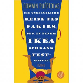 Die unglaubliche Reise des Fakirs der in einem Ikea-Schrank feststeckte