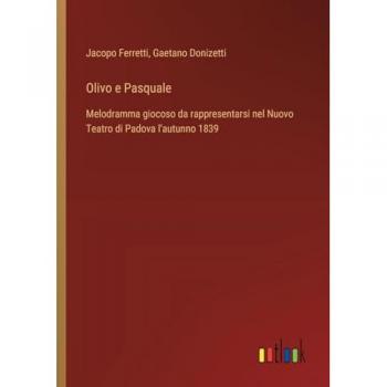 Olivo e Pasquale: Melodramma giocoso da rappresentarsi nel Nuovo Teatro di Padova l'autunno 1839