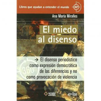 El miedo al disenso: El diseño periodístico como expresión democrática de las diferencias y no como provocación de violencia (Tapa blanda).