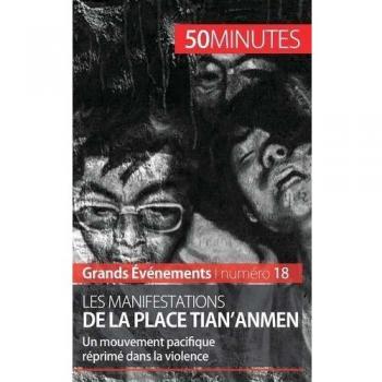 Les manifestations de la place Tian'anmen : un mouvement pacifique réprimé dans la violence