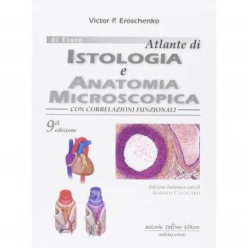 Di Fiore. Atlante di istologia e anatomia microscopica. Con correlazioni funzionali