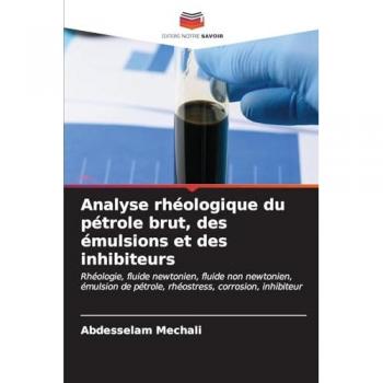Mechali, Abdesselam: Analyse rhéologique du pétrole brut, des émulsions et des inhibiteurs