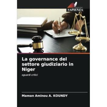 A. Koundy, Maman Aminou: La governance del settore giudiziario in Niger