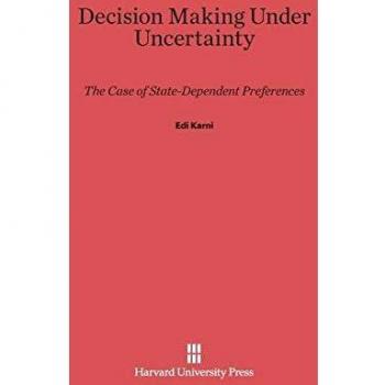 Decision Making Under Uncertainty : The Case of State-Dependent Preference