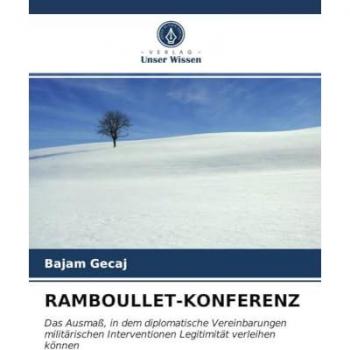 RAMBOULLET-KONFERENZ: Das Ausmaß, in dem diplomatische Vereinbarungen militärischen Interventionen Legitimität verleihen können
