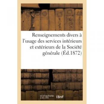 Renseignements divers à l'usage des services intérieurs et extérieurs de la Société générale