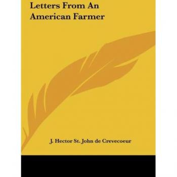 De Crevecoeur, J. Hector St. John: Letters From An American Farmer