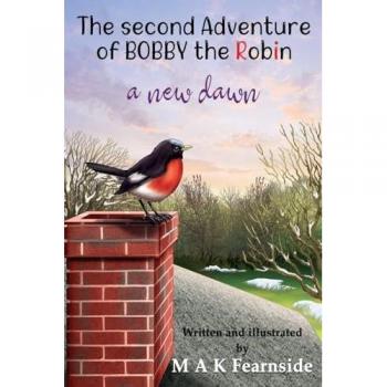 The Second Adventure of Bobby the Robin: A New Dawn