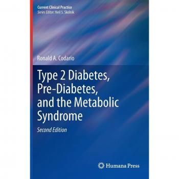 Type 2 Diabetes, Pre-Diabetes, and the Metabolic Syndrome (Current Clinical Practice)