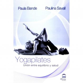 Yogapilates: Unión entre equilibrio y salud