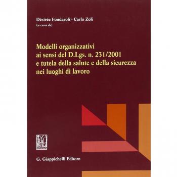 Modelli organizzativi ai sensi del d. lgs. n. 231/2001 e tutela della salute e della sicurezza nei luoghi di lavoro