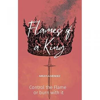 Mendez, Mikayla: Flames of a King