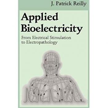 Applied Bioelectricity: From Electrical Stimulation to Electropathology (Studies in British Literature; 37)