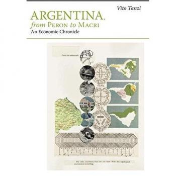 Argentina, from Peron to Macri: An Economic Chronicle