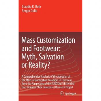 Mass Customization and Footwear: Myth Salvation or Reality?