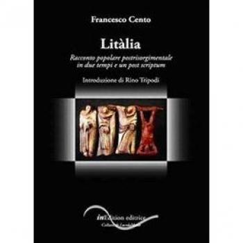 Litàlia. Racconto popolare postrisorgimentale in due tempi e un post scriptum