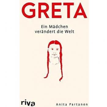 Anita Partanen Greta: Ein Mädchen Verändert Die Welt
