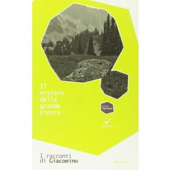 Il mistero della grande pietra. I racconti di Giacomino: 3