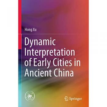 Dynamic Interpretation of Early Cities in Ancient China