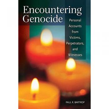 Encountering Genocide: Personal Accounts from Victims, Perpetrators, and Witnesses