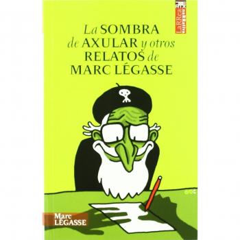 La sombra de axular y otros relatos de marc légasse