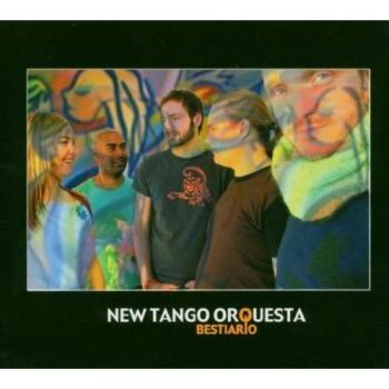 Bestiario: Die Musik der neuen Tangos