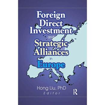 Foreign Direct Investment and Strategic Alliances in Europe (Monograph Published Simultaneously As the Journal of Euromarketing