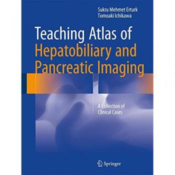 Teaching Atlas of Hepatobiliary and Pancreatic Imaging: A Collection of Clinical Cases