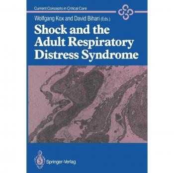 Shock and the Adult Respiratory Distress Syndrome (Current Concepts in Critical Care)