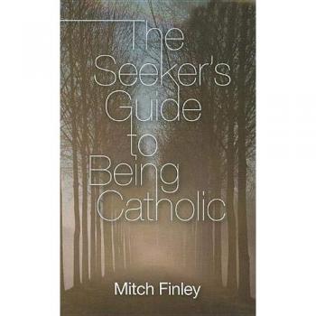 The Seeker's Guide to Being Catholic