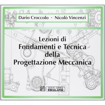 Lezioni di fondamenti e tecnica della progettazione meccanica