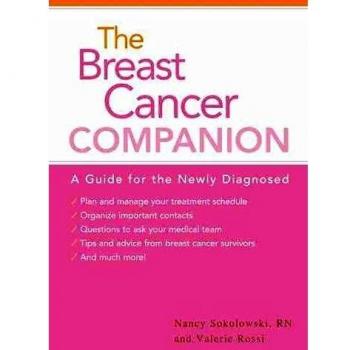 The Breast Cancer Companion: A Guide for the Newly Diagnosed