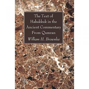The Text of Habakkuk in the Ancient Commentary From Qumran
