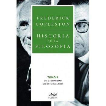 Historia de la filosofía IV: Del utilitarismo al existencialismo (Tapa blanda con solapas).