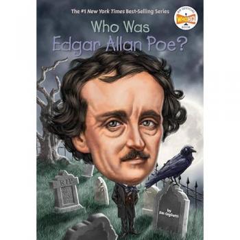 Jim Gigliotti Who Was Edgar Allan Poe?